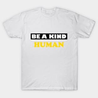 Be a Kind Human T-Shirt